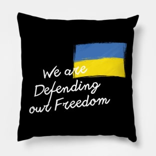 We are defending our freedom Pillow