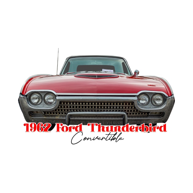 1962 Ford Thunderbird Convertible by Gestalt Imagery