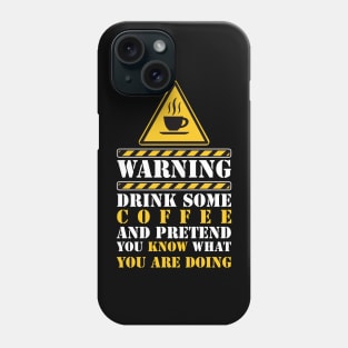 warning drink some coffee Phone Case