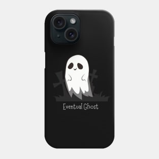 Eventual Ghost Phone Case