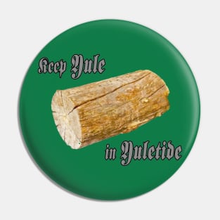 Asplenia Studios Keep Yule in Yuletide Pin