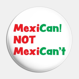 Mexican not Mexicant! Pin