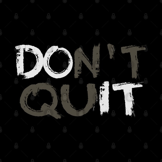 don't quit (do it) by REALWARRIORGRAFIX