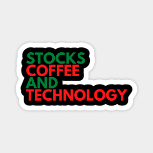 STOCKS, COFFEE, AND TECHNOLOGY Magnet