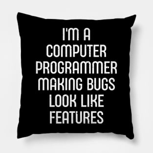 I'm a Computer Programmer Pillow