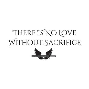 "Love & Sacrifice" Wings--Series Quote, Fire & Brimstone Scrolls T-Shirt