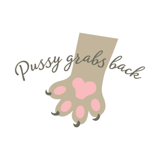 Pussy Grabs Back by Buck Tee T-Shirt