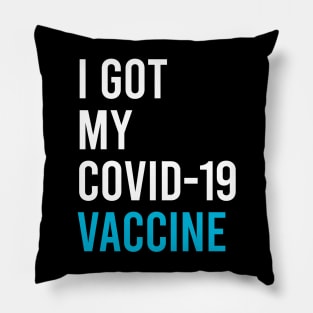 I got my covid-19 vaccine Pillow