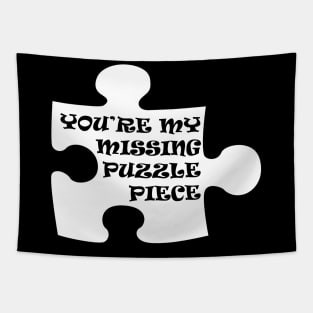 You're My Missing Puzzle Piece Tapestry