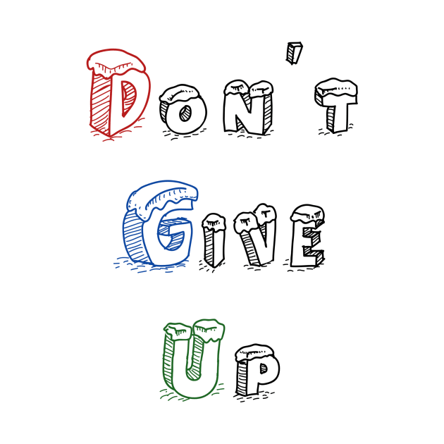 Don't give up by Tshirtstory