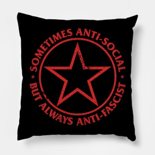 Sometimes Antisocial Always Anti-Fascist Anti-Nazi Anti-Evil Pillow