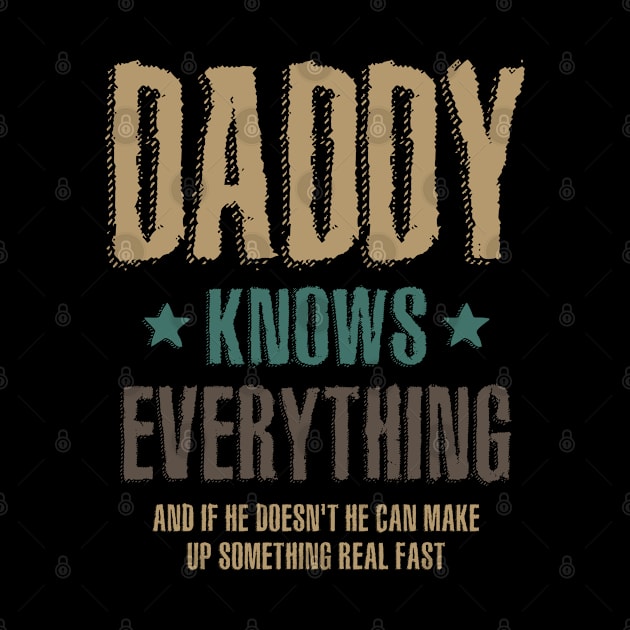 Mens Daddy Knows Everything Father's Day Gift by cidolopez