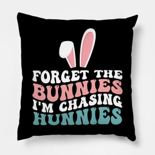Forget The Bunnies I'm Chasing Hunnies Toddler Funny Easter Pillow