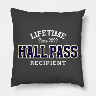 Lifetime Hall Pass Recipient Pillow