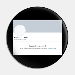 Donald Trump Suspended Twitter Pin