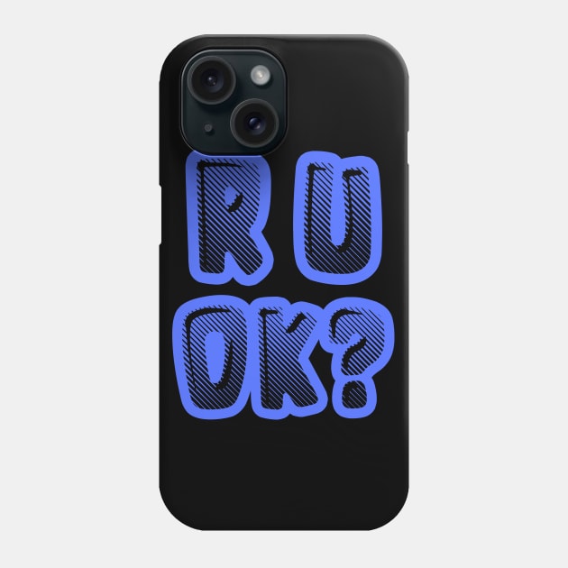 r u ok | are you ok | ru ok Phone Case by OrionBlue