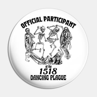 Official Participant of the Dancing Plague of 1518 Pin