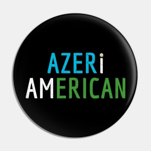 I Am Azeri American - Azerbaijan and America Pride Pin