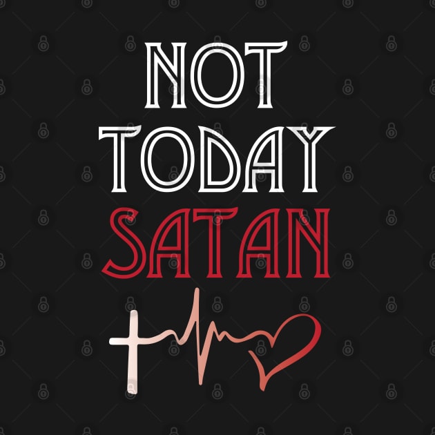 Not Today Satan by mstory