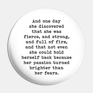 And One Day She Discovered That She Was Fierce And Strong, Motivational, Inspirational Pin