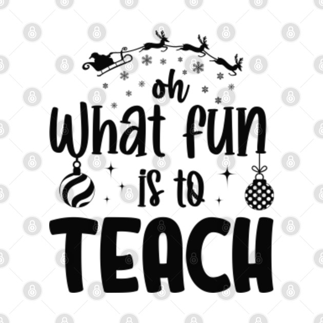 Discover Oh What Fun Is to Teach - Oh What Fun Is To Teach - T-Shirt