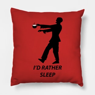 I'd rather sleep Pillow