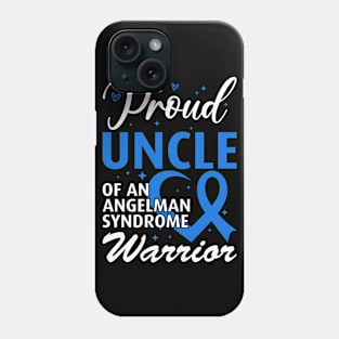 Proud Uncle of an Angelman Syndrome Warrior Phone Case