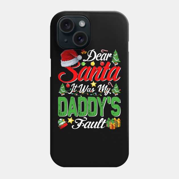 Dear Santa It Was My Daddys Fault Christmas Funny Chirtmas Gift Phone Case by intelus