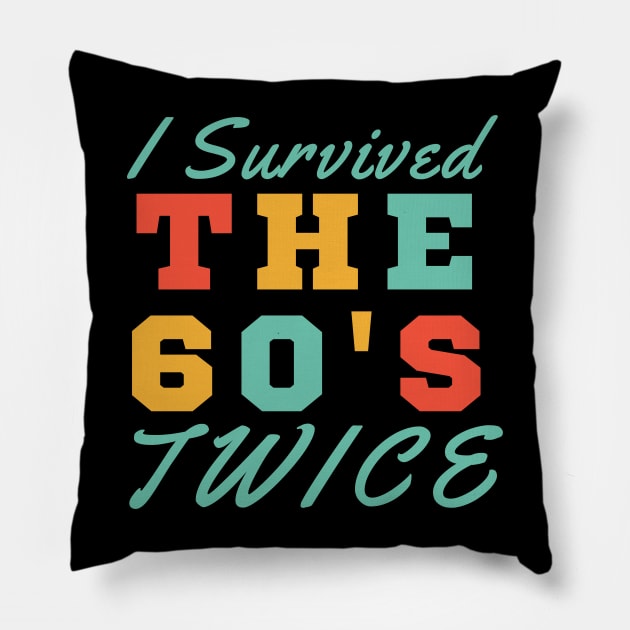 I Survived The Sixties Twice Pillow by HobbyAndArt