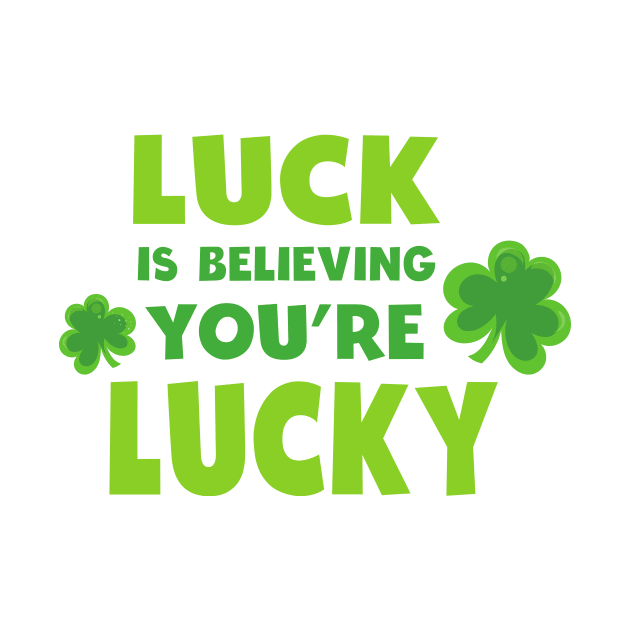 Saint Patrick's Day, Luck, Believing You're Lucky by Jelena Dunčević