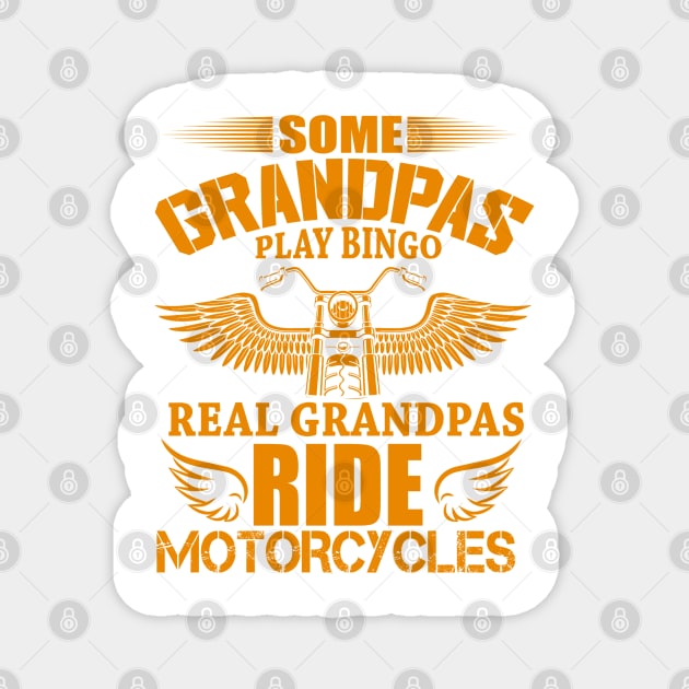 Some Grandpas Play Bingo - Real Grandpas RIDE Motorcycles Magnet by Wilcox PhotoArt