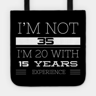 I’M NOT 35 Tote
