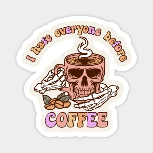 I Hate Everyone Before Coffee Magnet