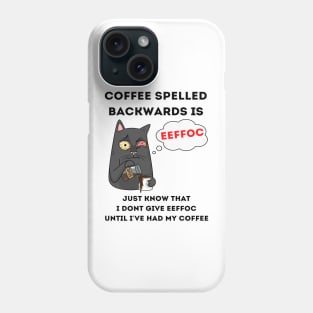 Coffee Spelled Backwards Is Eeffoc Phone Case