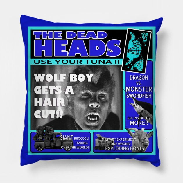 Use Your Tuna 2 Pillow by The Dead Heads