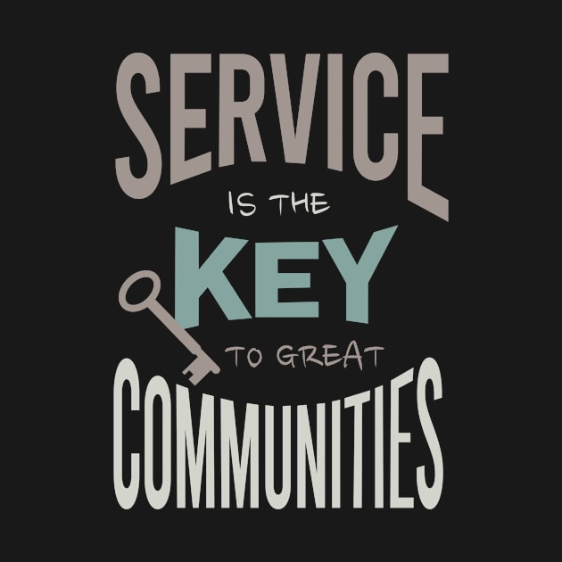 Service is the Key to Great Communities by whyitsme