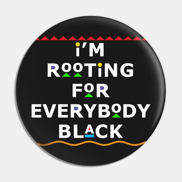 I'm Rooting For Everybody Black Pin by Bubblin Brand