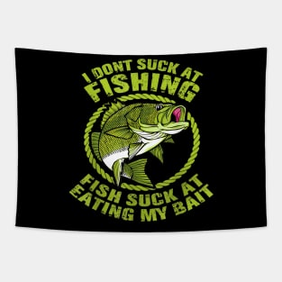 I Dont Suck At Fishing Fish Suck At Eating My Bait Fishing Tapestry