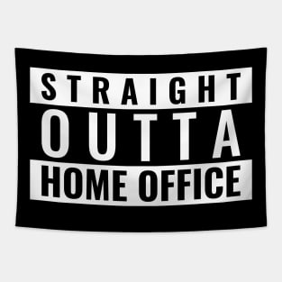 Straight Outta Home Office Tapestry