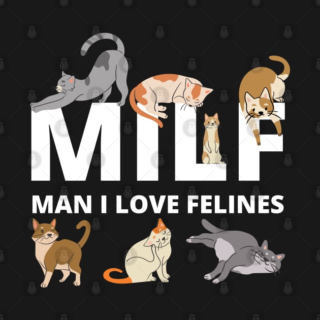 MILF Man I love Felines, Cat Lovers, man i love felines by yass-art