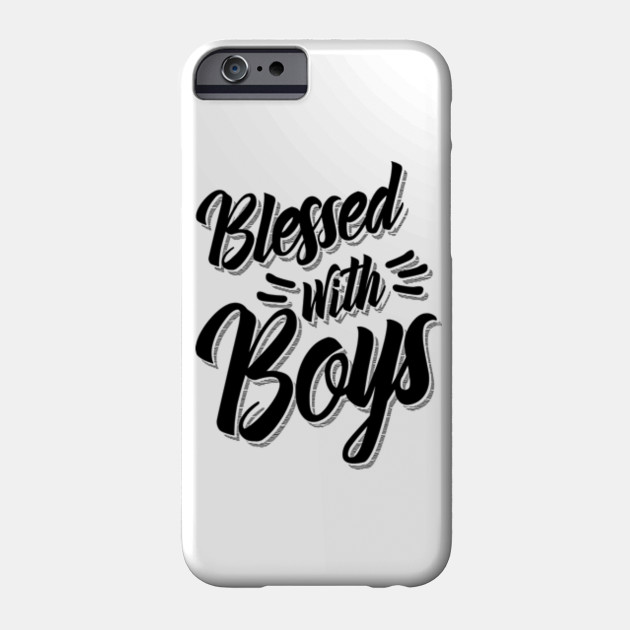Blessed With Boys Mother S Day Gift Mothers Day Gift Ideas Phone Case Teepublic
