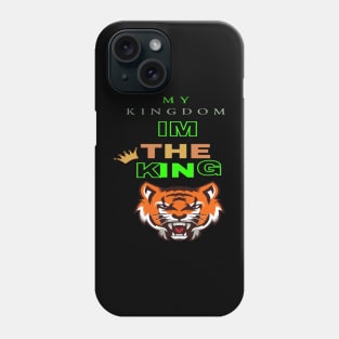 MY KINGDOM, IM THE KING Phone Case