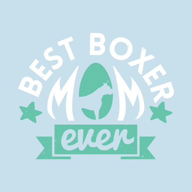 Best Boxer Mom Ever: Puppy T-shirt for Women and Girls by bamalife