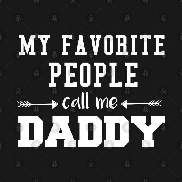 My Favorite People Call Me Daddy Fathers Day by  Funny .designs123