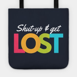 Shut-up And Get Lost - Introvert Things Tote