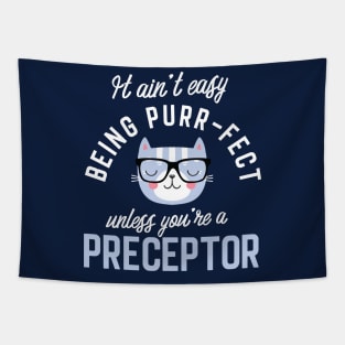 Preceptor Cat Lover Gifts - It ain't easy being Purr Fect Tapestry