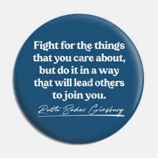 Ruth Bader Ginsburg / Feminist Queen Quote Pin