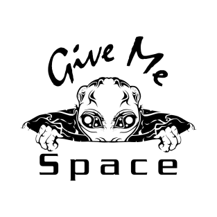 GIVE ME SPACE T-Shirt