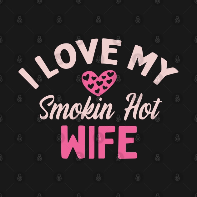 I Love My Smokin Hot Wife by pako-valor