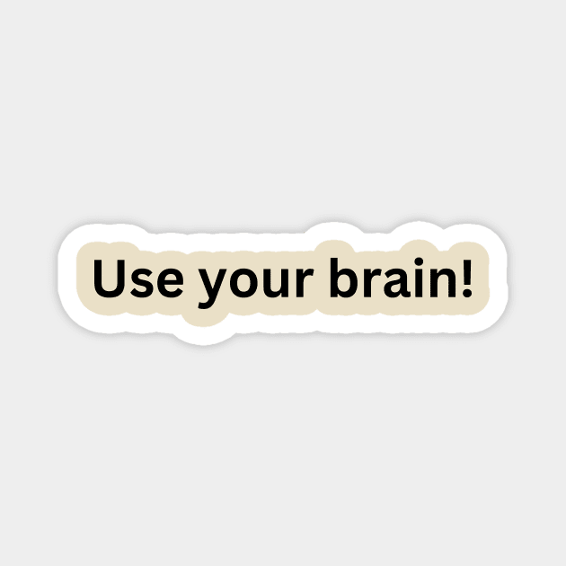 Use your brain Magnet by InspirationalDesign